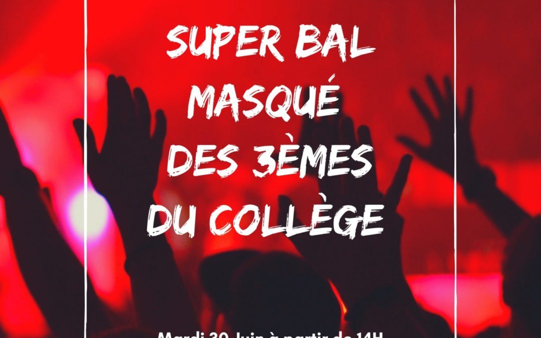 Super bal masqué des 3ème le 30 juin 2020